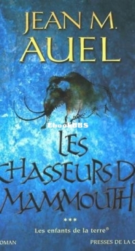 Les Chasseurs De Mammouths - Les Enfants de la Terre 3 - Jean M. Auel - French