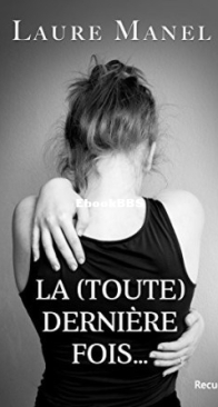 La (Toute) Dernière Fois... - Laure Manel - French