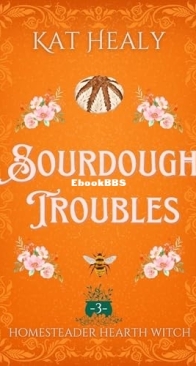 Sourdough Troubles - Homesteader Hearth Witch 3 - Kat Healy - English