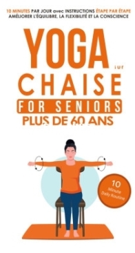Yoga Sur Chaise For Seniors Plus De 60 Ans - Jonathan Price - French