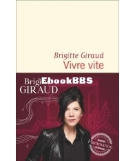 Vivre Vite - Brigitte Giraud - French