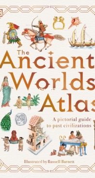 The Ancient World Atlas - DK - Dr. Anne Millard - English