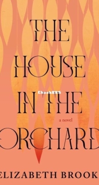 The House in the Orchard - Elizabeth Brooks - English