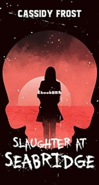 Slaughter at Seabridge - Cassidy Frost - English