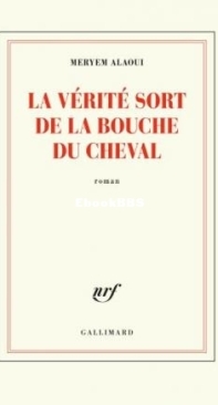 La Vérité Sort De La Bouche Du Cheval - Meryem Alaoui - French