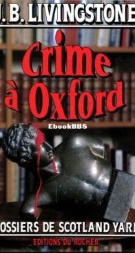Crime A Oxford - Les Dossiers De Scotland Yard 40 - Christian Jacq Alias J. B. Livingstone - French