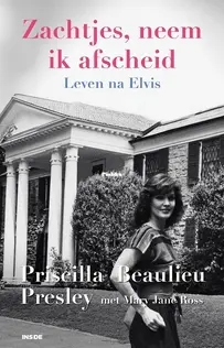 Zachtjes, neem ik afscheid - Priscilla Presley - Dutch