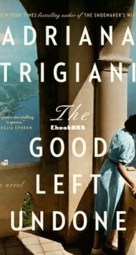 The Good Left Undone - Adriana Trigiani - English
