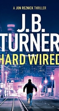 Hard Wired - Jon Reznick 3 - J. B. Turner - English