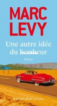 Une Autre Idée Du Bonheur - Marc Levy - French