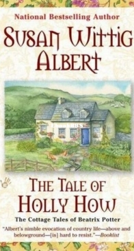 The Tale of Holly How - The Cottage Tales of Beatrix Potter 2 - Susan Wittig Albert - English