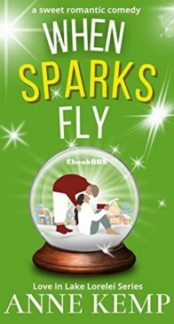 When Sparks Fly - The Love in Lake Lorelei 3 - Anne Kemp - English