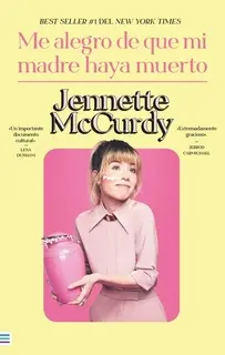 Me Alegro de Que Mi Madre Haya Muerto - Jennette McCurdy - Spanish