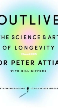Outlive The Science And Art - Peter Attia - English