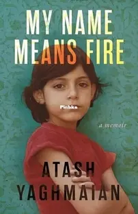 My Name Means Fire - Atash Yaghmaian - English