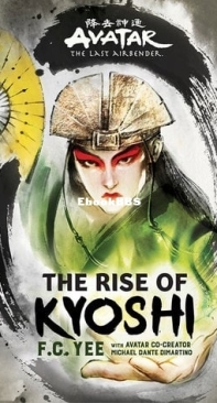 The Rise of Kyoshi - Chronicles of the Avatar 01 - FC Yee - English
