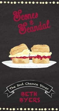 Scones and Scandal - The 2nd Chance Diner Mysteries 8 - Beth Byers - English