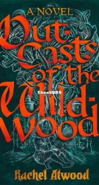 Outcasts of the Wildwood - Walk the Wild With Me 2 - Atwood Rachel - English