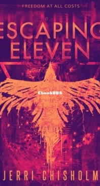 Escaping Eleven - Eleven Trilogy 1 - Jerri Chisholm - English
