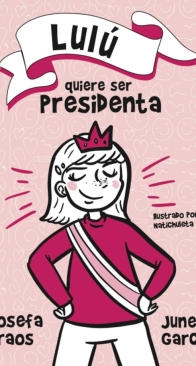 Lulú Quiere Ser Presidenta - Lulú Series - Josefa Araos - June Garcia - Spanish