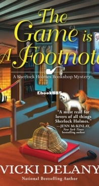 The Game is a Footnote - Sherlock Holmes Bookshop Mystery 8 - Vicki Delany - English