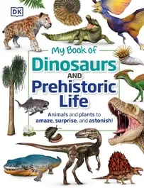 My Book of Dinosaurs and Prehistoric Life - DK - Dr. Dean Lomax - English
