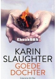 Goede Dochter - Charlie Quinn 2 - Karin Slaughter - Dutch