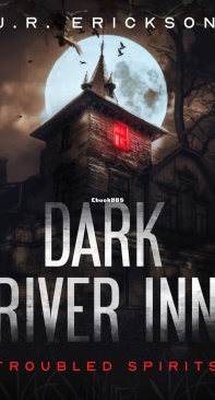 Dark River Inn - Troubled Spirits 01 - J.R. Erickson - English
