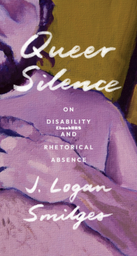Queer Silence - J. Logan Smilges - English