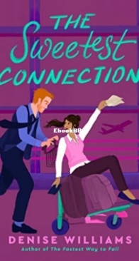 The Sweetest Connection - Airport Novellas 3 - Denise Williams - English