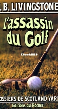 L'Assassin Du Golf - Les Dossiers De Scotland Yard 34 - Christian Jacq Alias J. B. Livingstone - French