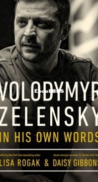 Volodymyr Zelensky In His Own Words - Lisa Rogak And Daisy Gibbons - English