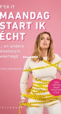 F*ck It, Maandag Start Ik Echt - Celien Rombouts - Dutch