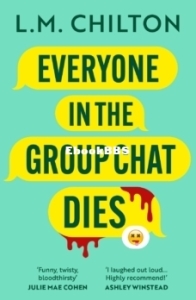 Everyone in the Group Chat Dies - L. M. Chilton - English