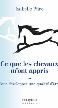 Ce Que Les Chevaux M'Ont Appris - Isabelle Pitre - French