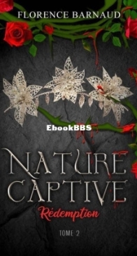 Rédemption - Nature Captive Tome 2 - Florence Barnaud - French