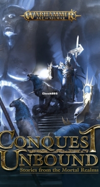 Conquest Unbound-Stories From the Mortal Realms - Warhammer Age of Sigmar - Adrian Tchaikovsky - English