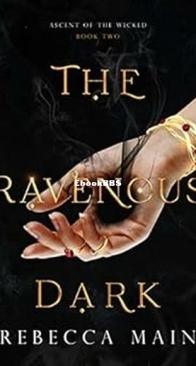 The Ravenous Dark - Ascent of the Wicked 1 - Rebecca Main - English