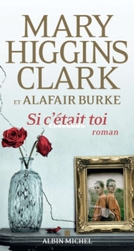 Si C'Etait Toi - Mary Higgins Clark - Alafaire Burke - French