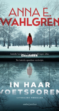 In Haar Voetsporen - Anna .E. Wahlgren - Dutch