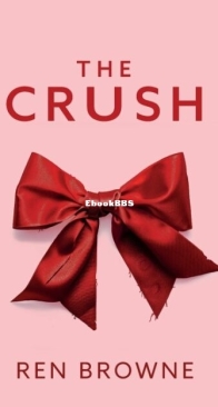 The Crush - The Crush 1 - Ren Browne - English