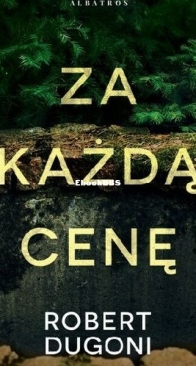 Za Każdą Cenę - Tracy Crosswhite 6 - Robert Dugoni - Polish