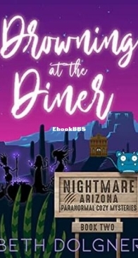 Drowning at the Diner - Nightmare, Arizona 2 - Beth Dolgner - English