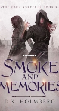 Smoke and Memories - The Dark Sorcerer 3 - D. K. Holmberg - English
