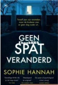 Geen Spat Veranderd - Sophie Hannah - Dutch