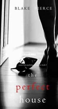 The Perfect House - Jessie Hunt 3 - Blake Pierce - English