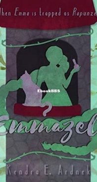 Emmazel: Emma Is Trapped As Rapunzel - The Austen Fairy Tale 3 - Kendra E. Ardnek - English