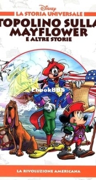 La Storia Universale Disney 23 - Topolino sulla Mayflower e altre storie - Rizzoli 2011 - Italian