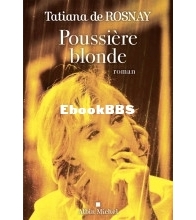 Poussière Blonde - Tatiana de Rosnay - French
