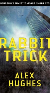 Rabbit Trick - Mindspace Investigations 0.5 - Alex Hughes - English
